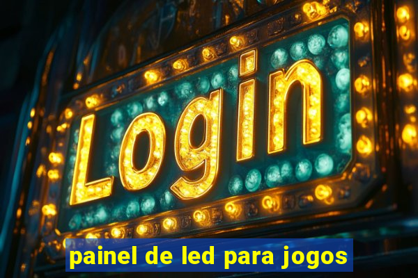 painel de led para jogos